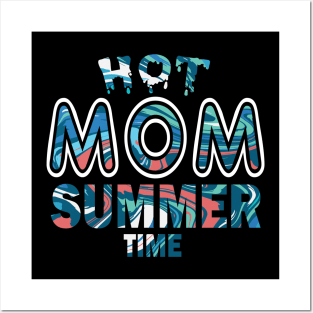 Hot Mom Summer Time Funny Summer Vacation Shirts For Mom Posters and Art